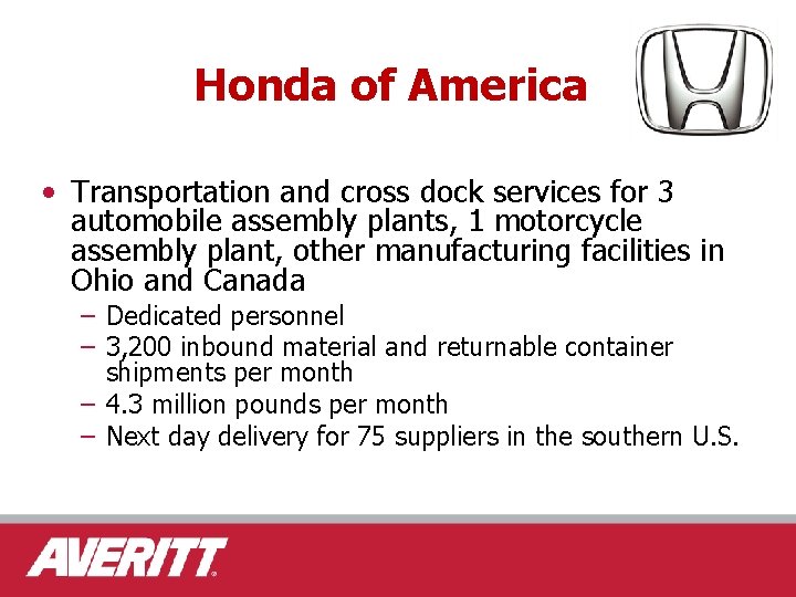 Honda of America • Transportation and cross dock services for 3 automobile assembly plants,