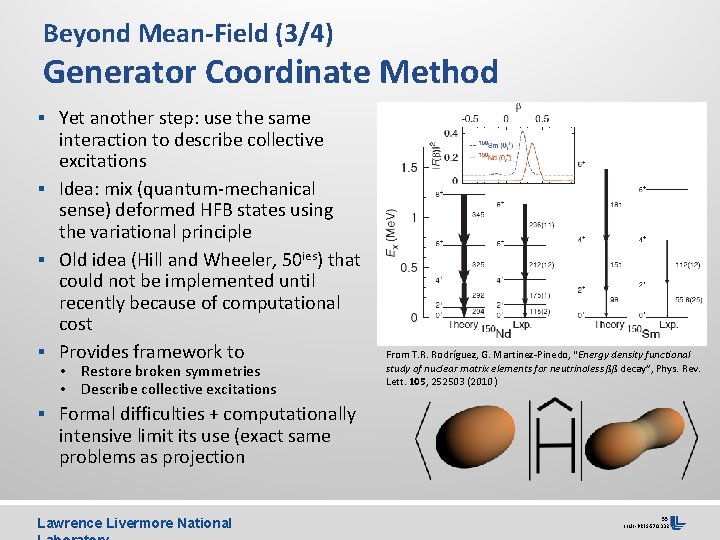 Beyond Mean-Field (3/4) Generator Coordinate Method § Yet another step: use the same interaction