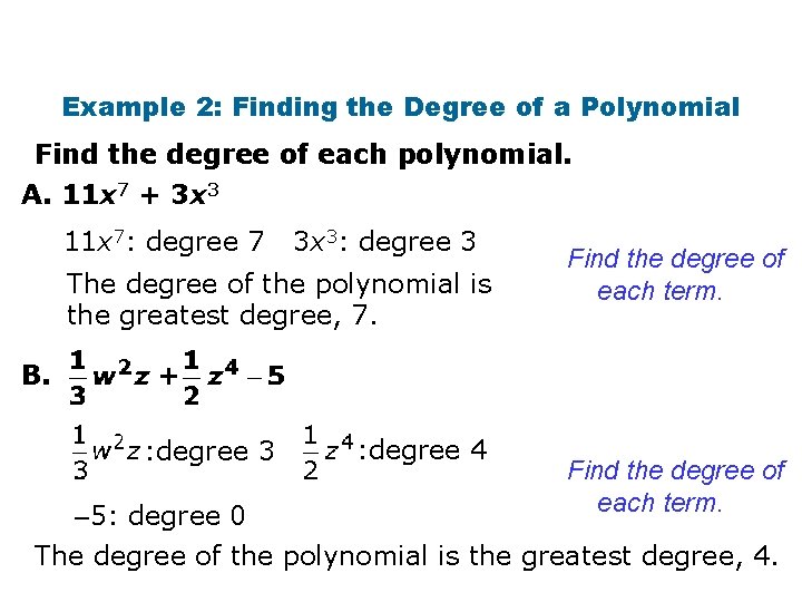 Example 2: Finding the Degree of a Polynomial Find the degree of each polynomial.