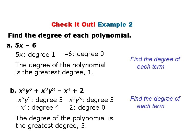 Check It Out! Example 2 Find the degree of each polynomial. a. 5 x