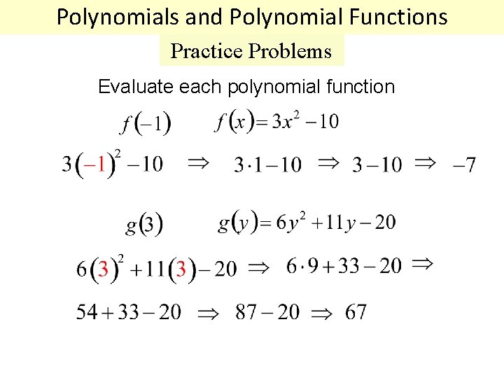 Polynomials and Polynomial Functions Practice Problems Evaluate each polynomial function 