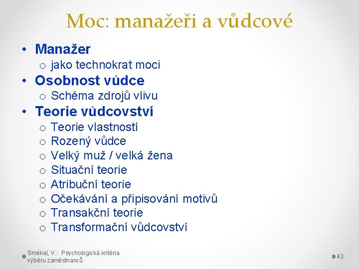 Moc: manažeři a vůdcové • Manažer o jako technokrat moci • Osobnost vůdce o