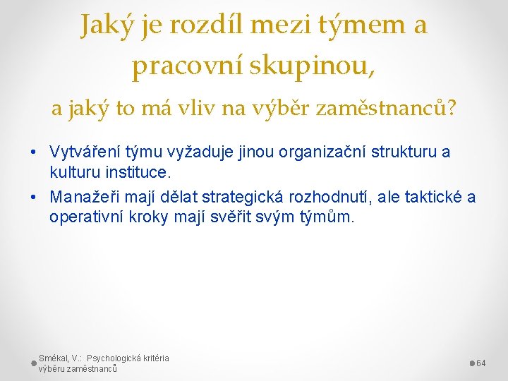 Jaký je rozdíl mezi týmem a pracovní skupinou, a jaký to má vliv na