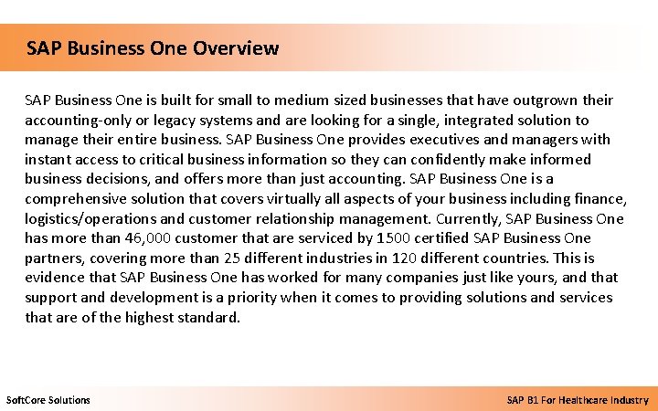  SAP Business One Overview SAP Business One is built for small to medium