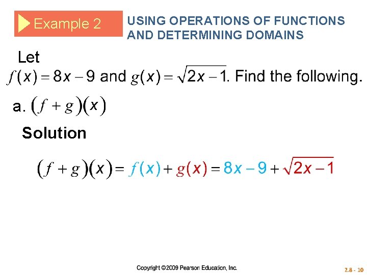 Example 2 USING OPERATIONS OF FUNCTIONS AND DETERMINING DOMAINS Let a. Solution 2. 8