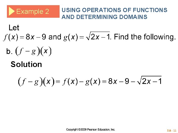 Example 2 USING OPERATIONS OF FUNCTIONS AND DETERMINING DOMAINS Let b. Solution 2. 8