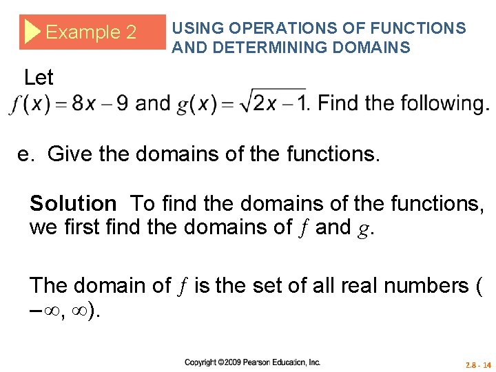 Example 2 USING OPERATIONS OF FUNCTIONS AND DETERMINING DOMAINS Let e. Give the domains