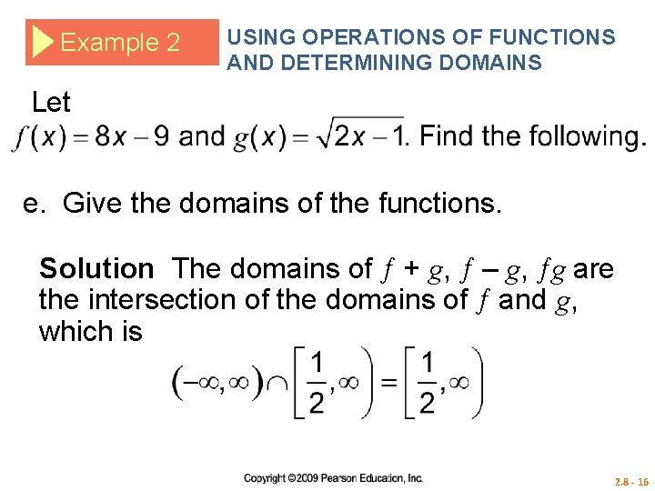 Example 2 USING OPERATIONS OF FUNCTIONS AND DETERMINING DOMAINS Let e. Give the domains