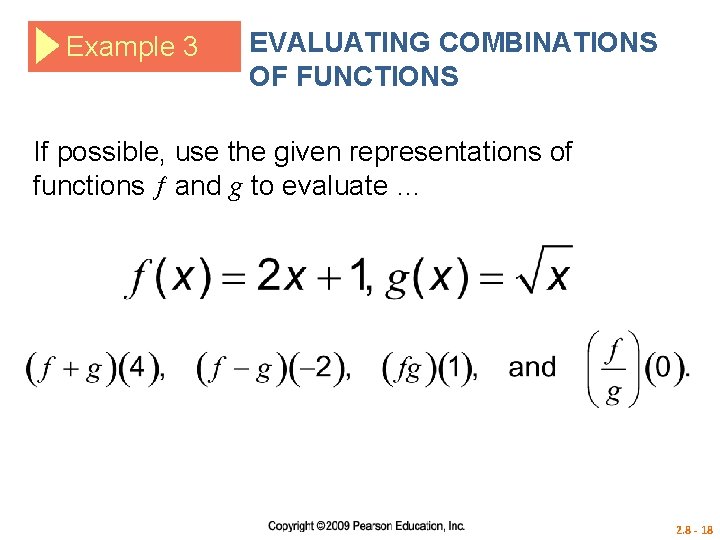 Example 3 EVALUATING COMBINATIONS OF FUNCTIONS If possible, use the given representations of functions