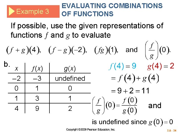 Example 3 EVALUATING COMBINATIONS OF FUNCTIONS If possible, use the given representations of functions