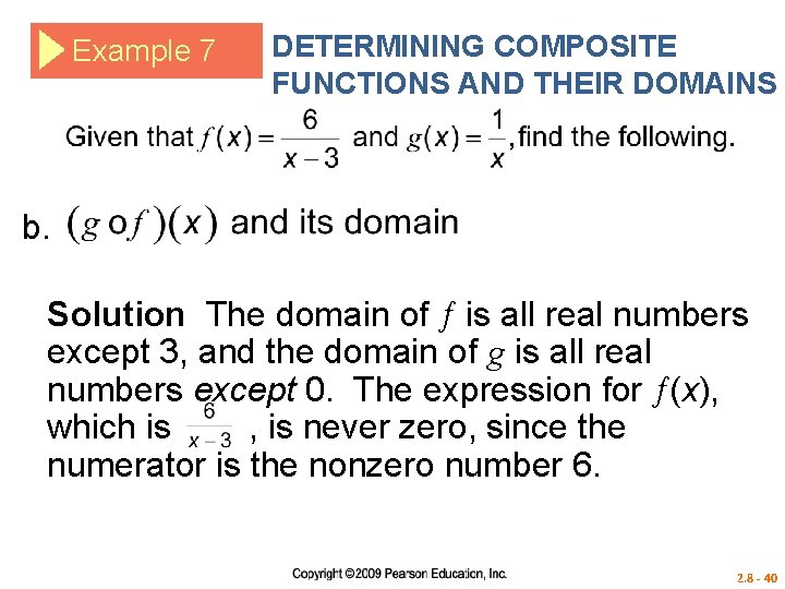 Example 7 DETERMINING COMPOSITE FUNCTIONS AND THEIR DOMAINS b. Solution The domain of is