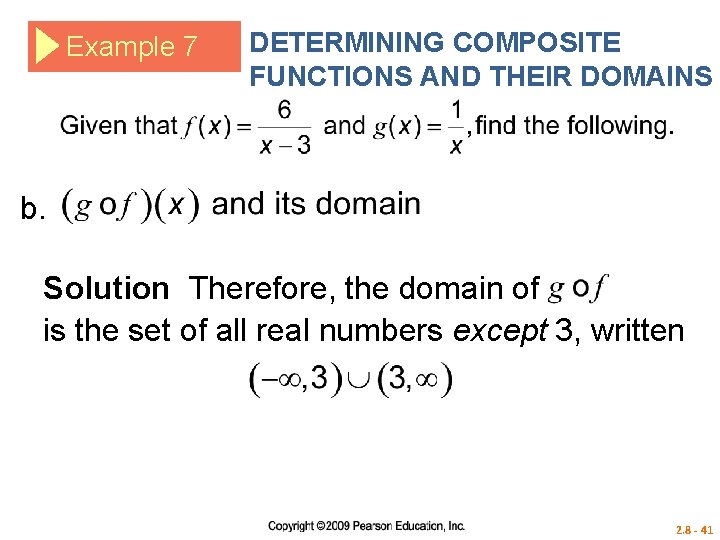Example 7 DETERMINING COMPOSITE FUNCTIONS AND THEIR DOMAINS b. Solution Therefore, the domain of