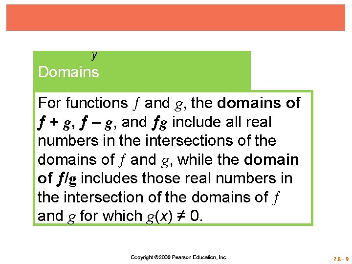 y Domains For functions and g, the domains of + g, – g, and