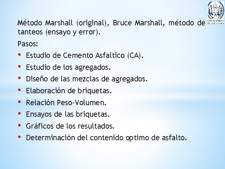 Método Marshall (original), Bruce Marshall, método de tanteos (ensayo y error). Pasos: • •