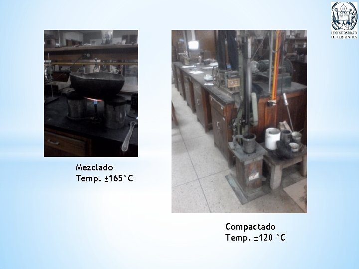 Mezclado Temp. ± 165°C Compactado Temp. ± 120 °C 