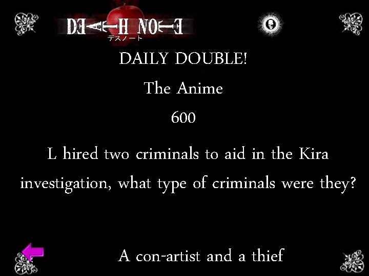 DAILY DOUBLE! The Anime 600 L hired two criminals to aid in the Kira