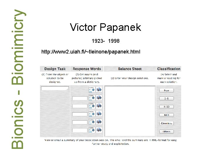 Bionics - Biomimicry Victor Papanek 1923 - 1998 http: //www 2. uiah. fi/~tleinone/papanek. html