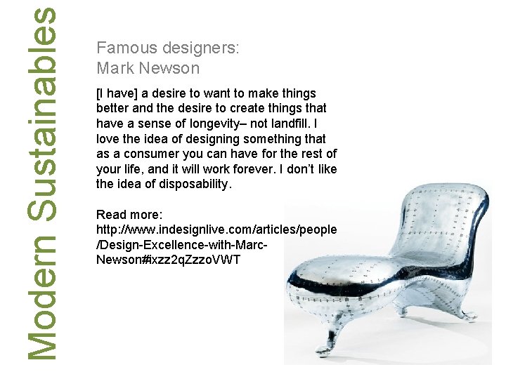 Modern Sustainables Famous designers: Mark Newson [I have] a desire to want to make
