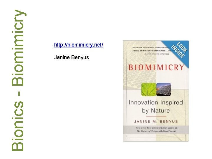 Bionics - Biomimicry http: //biomimicry. net/ Janine Benyus 