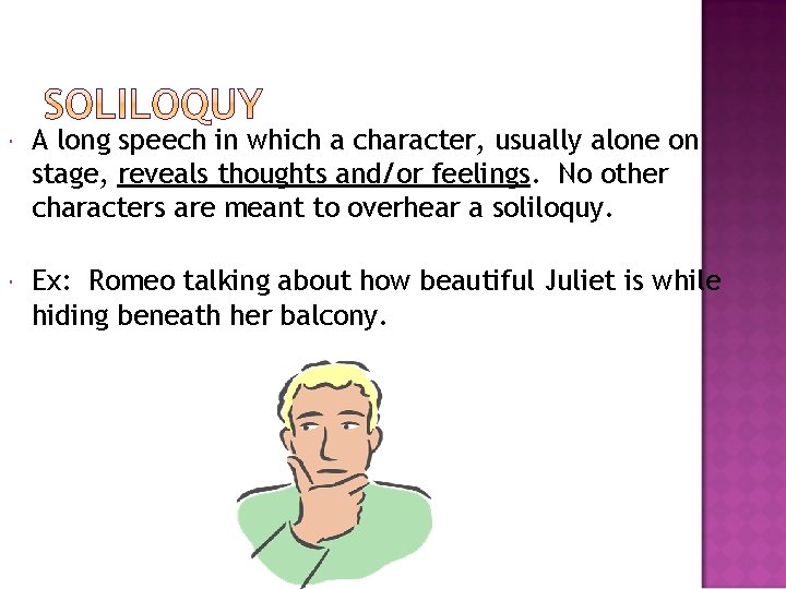 A long speech in which a character, usually alone on stage, reveals thoughts