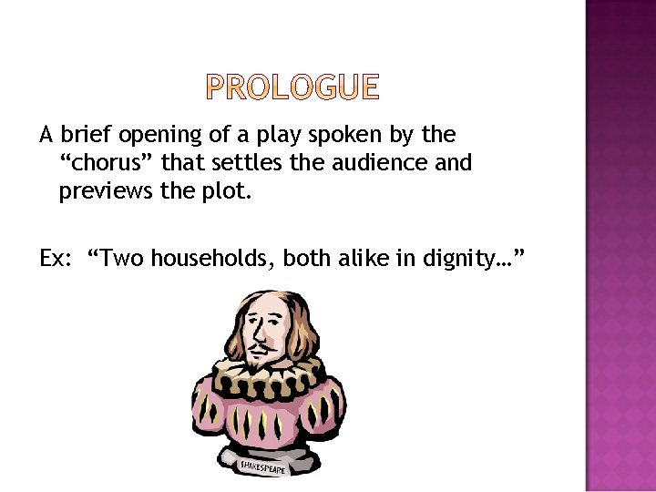 A brief opening of a play spoken by the “chorus” that settles the audience