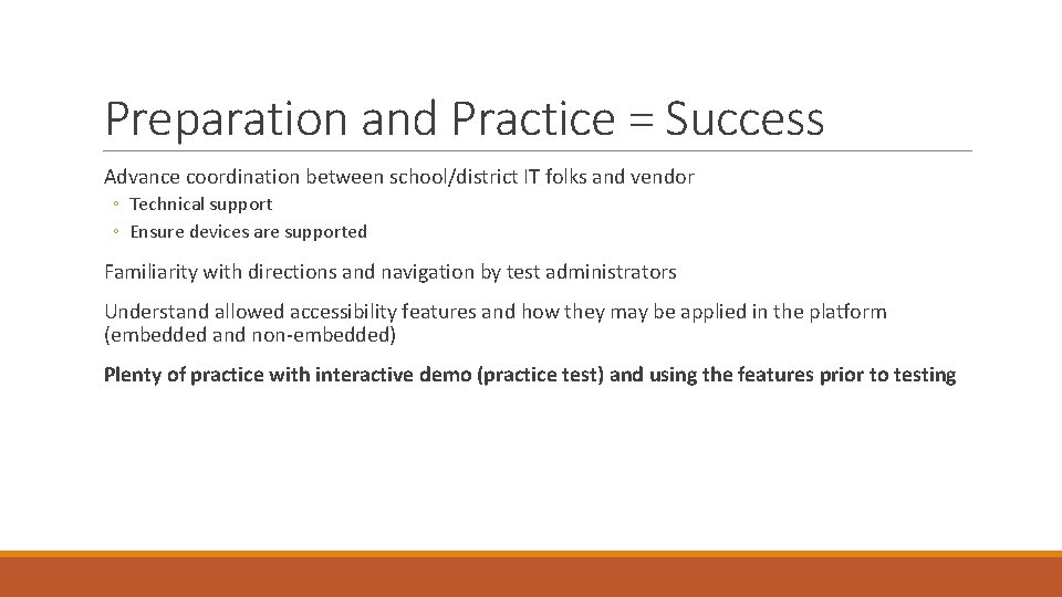 Preparation and Practice = Success Advance coordination between school/district IT folks and vendor ◦