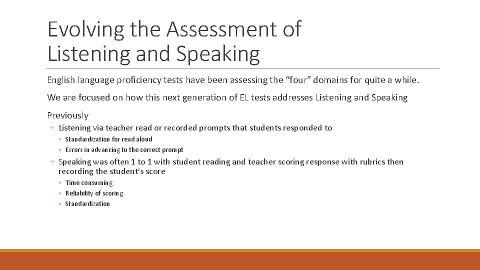 Evolving the Assessment of Listening and Speaking English language proficiency tests have been assessing