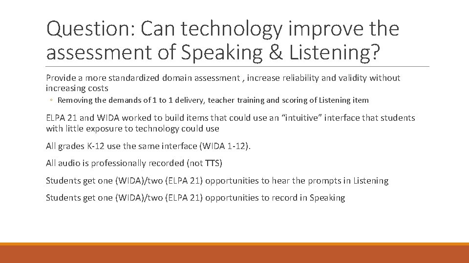 Question: Can technology improve the assessment of Speaking & Listening? Provide a more standardized
