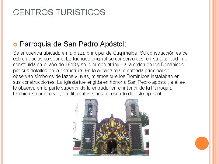 CENTROS TURISTICOS Parroquia de San Pedro Apóstol: Se encuentra ubicada en la plaza principal
