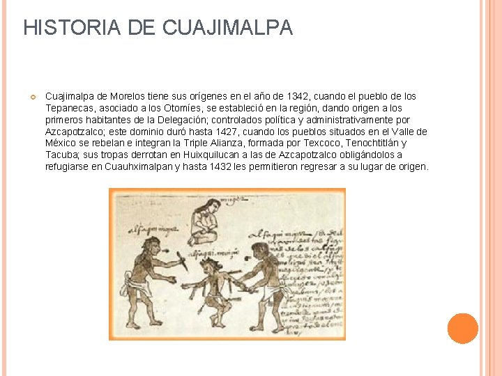 HISTORIA DE CUAJIMALPA Cuajimalpa de Morelos tiene sus orígenes en el año de 1342,