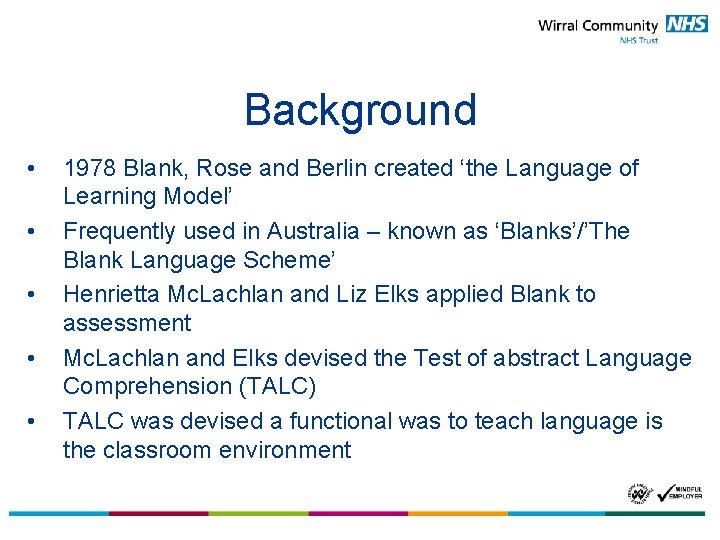Background • • • 1978 Blank, Rose and Berlin created ‘the Language of Learning