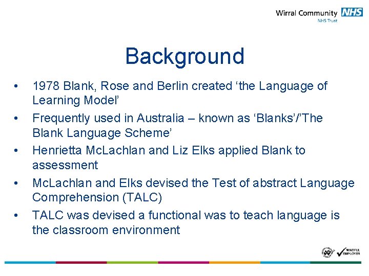 Background • • • 1978 Blank, Rose and Berlin created ‘the Language of Learning