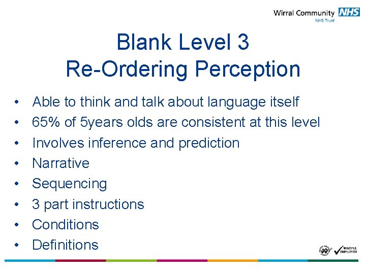 Blank Level 3 Re-Ordering Perception • • Able to think and talk about language