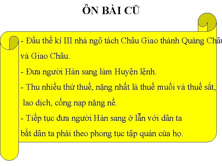 ÔN BÀI CŨ - Đầu thế kỉ III nhà ngô tách Châu Giao thành
