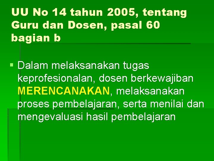 UU No 14 tahun 2005, tentang Guru dan Dosen, pasal 60 bagian b §