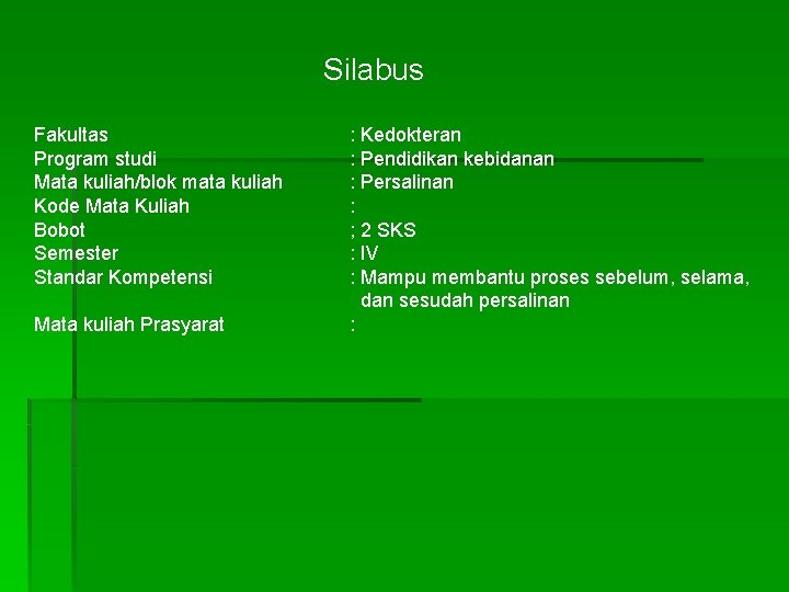 Silabus Fakultas Program studi Mata kuliah/blok mata kuliah Kode Mata Kuliah Bobot Semester Standar
