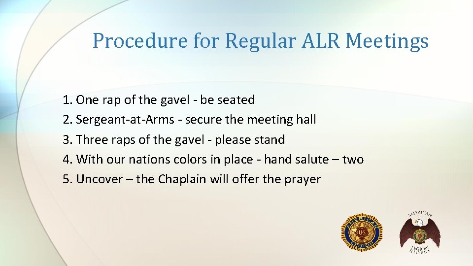 Procedure for Regular ALR Meetings 1. One rap of the gavel - be seated