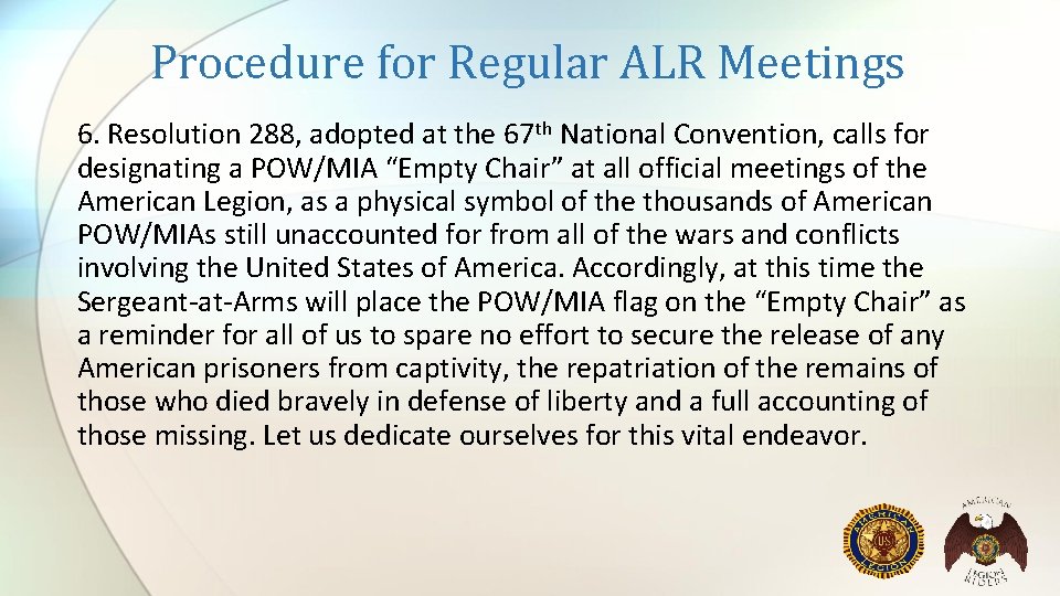 Procedure for Regular ALR Meetings 6. Resolution 288, adopted at the 67 th National