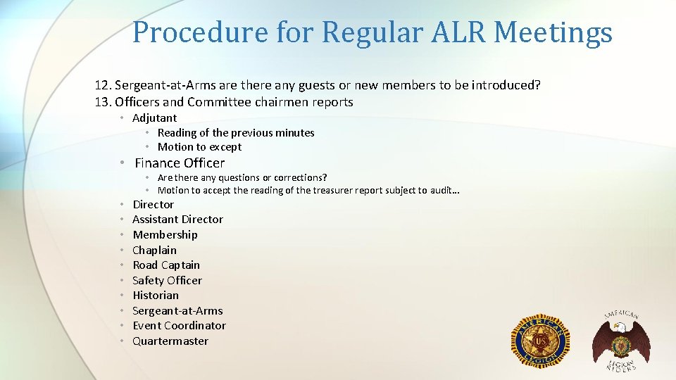 Procedure for Regular ALR Meetings 12. Sergeant-at-Arms are there any guests or new members