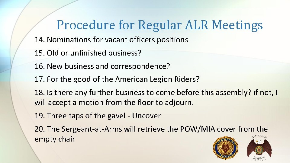 Procedure for Regular ALR Meetings 14. Nominations for vacant officers positions 15. Old or