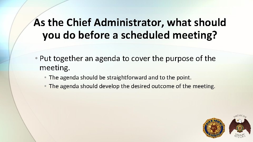 As the Chief Administrator, what should you do before a scheduled meeting? • Put