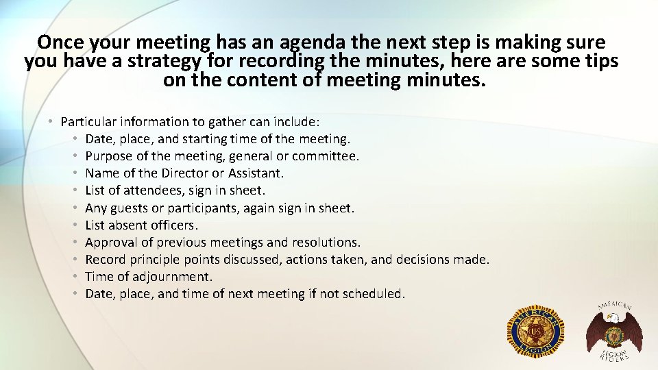 Once your meeting has an agenda the next step is making sure you have