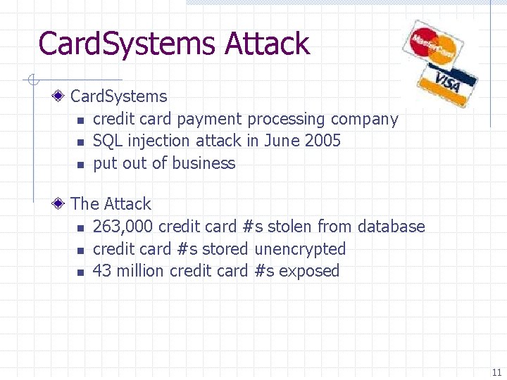 Card. Systems Attack Card. Systems n credit card payment processing company n SQL injection
