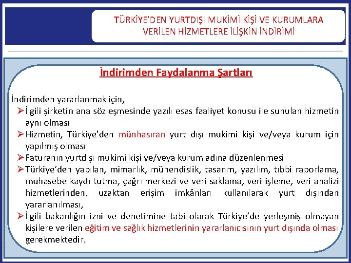  TÜRKİYE’DEN YURTDIŞI MUKİMİ KİŞİ VE KURUMLARA VERİLEN HİZMETLERE İLİŞKİN İNDİRİMİ İndirimden Faydalanma Şartları