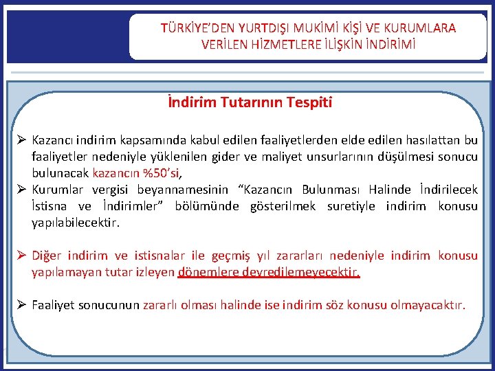  TÜRKİYE’DEN YURTDIŞI MUKİMİ KİŞİ VE KURUMLARA VERİLEN HİZMETLERE İLİŞKİN İNDİRİMİ İndirim Tutarının Tespiti