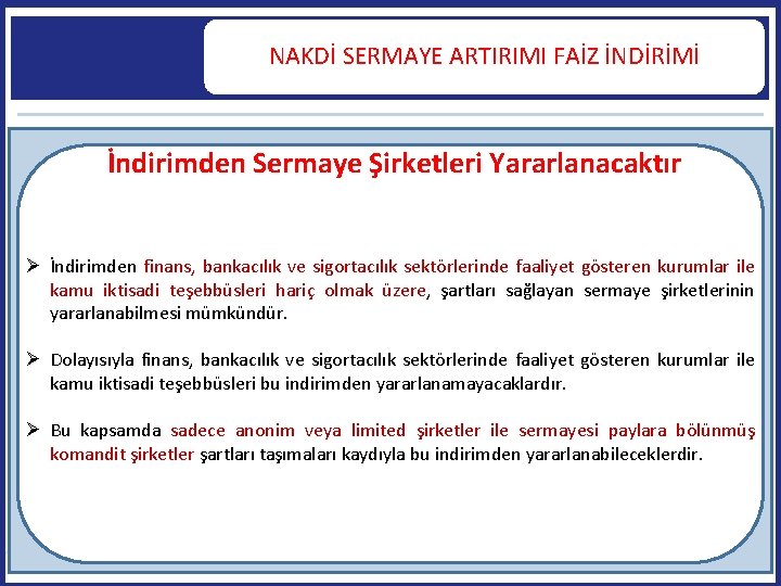 NAKDİ SERMAYE ARTIRIMI FAİZ İNDİRİMİ İndirimden Sermaye Şirketleri Yararlanacaktır İndirimden finans, bankacılık ve sigortacılık