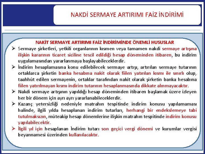 NAKDİ SERMAYE ARTIRIMI FAİZ İNDİRİMİ 107 NAKİT SERMAYE ARTIRIMI FAİZ İNDİRİMİNDE ÖNEMLİ HUSUSLAR Sermaye