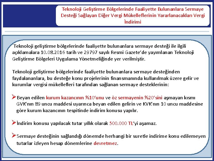  Teknoloji Geliştirme Bölgelerinde Faaliyette Bulunanlara Sermaye Desteği Sağlayan Diğer Vergi Mükelleflerinin Yararlanacakları Vergi