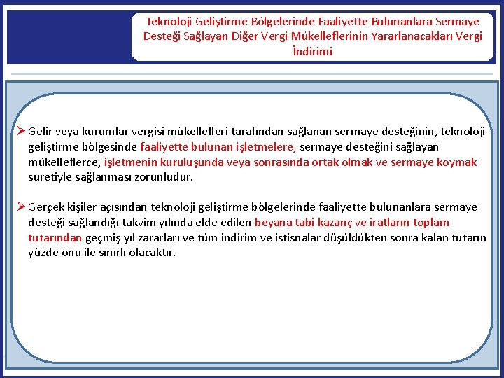 Teknoloji Geliştirme Bölgelerinde Faaliyette Bulunanlara Sermaye Desteği Sağlayan Diğer Vergi Mükelleflerinin Yararlanacakları Vergi İndirimi