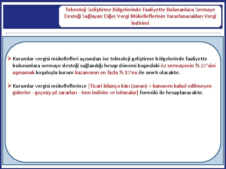 Teknoloji Geliştirme Bölgelerinde Faaliyette Bulunanlara Sermaye Desteği Sağlayan Diğer Vergi Mükelleflerinin Yararlanacakları Vergi İndirimi